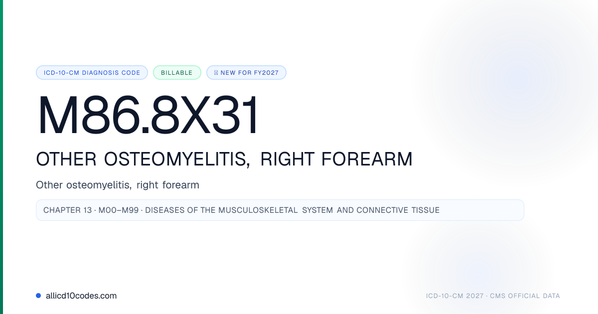 2027 ICD-10-CM Code M86.8X31: Other osteomyelitis, right forearm (Billable)
