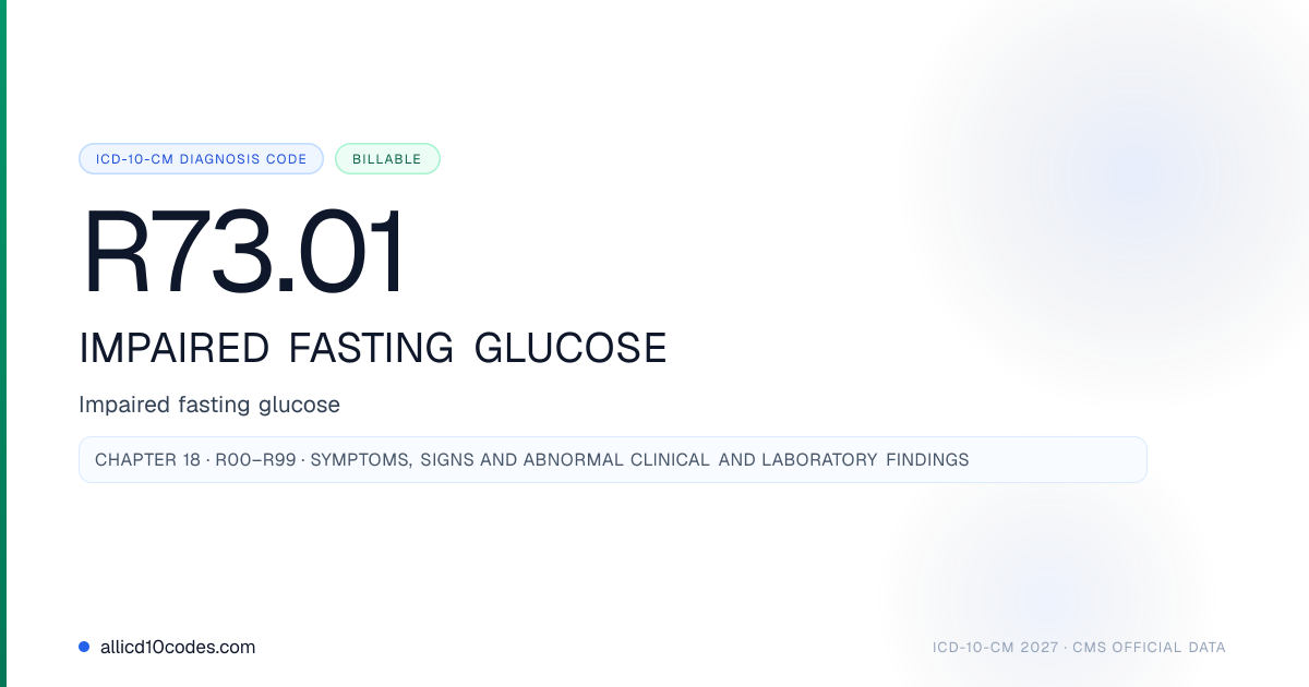 R73.01 Impaired fasting glucose | ICD-10-CM 2026 | allicd10codes.com