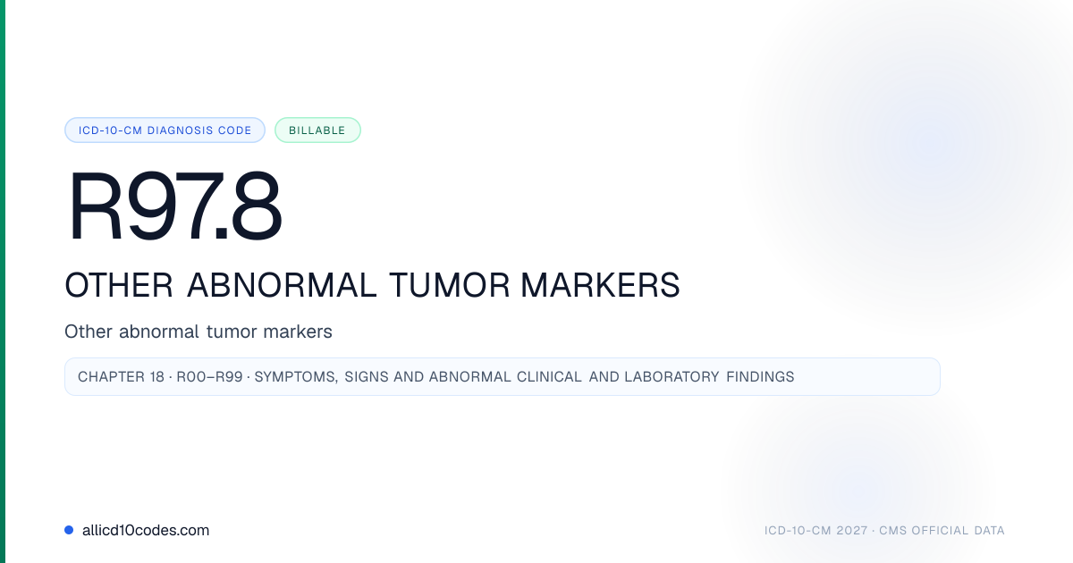 R97.8 Other abnormal tumor markers | ICD-10-CM 2026 | allicd10codes.com